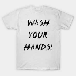 Wash Your Hands! (Black) T-Shirt